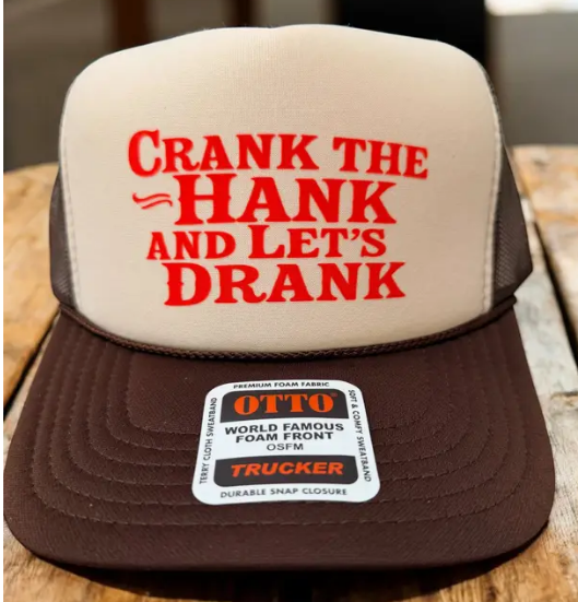Crank the Hank and Let's Drank DTF Printed Brown & Tan Trucker Hat